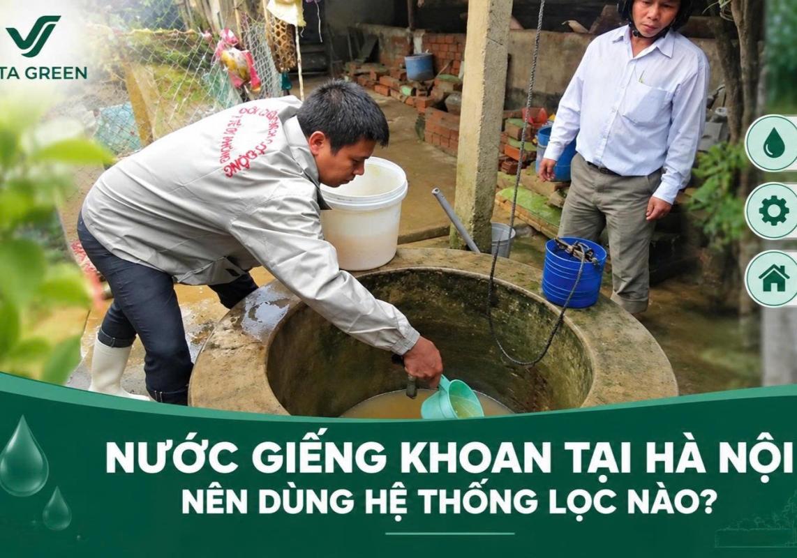 NƯỚC GIẾNG KHOAN TẠI HÀ NỘI NÊN DÙNG HỆ THỐNG LỌC NÀO?