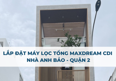 Lắp đặt lọc tổng anh Bảo