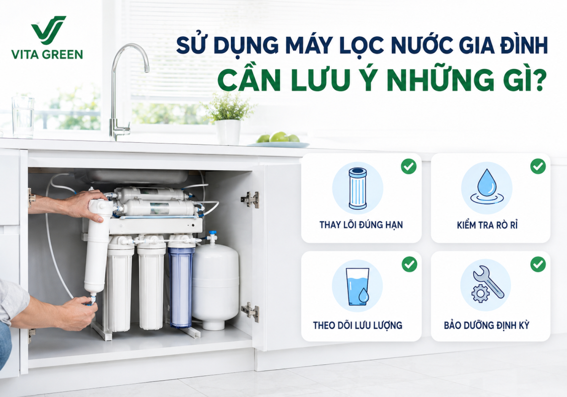 Sử dụng máy lọc nước gia đình cần lưu ý những gì?